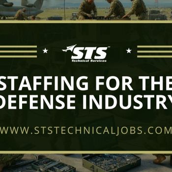 STS Technical Services: The Leading Choice for Staffing in the Defense Industry